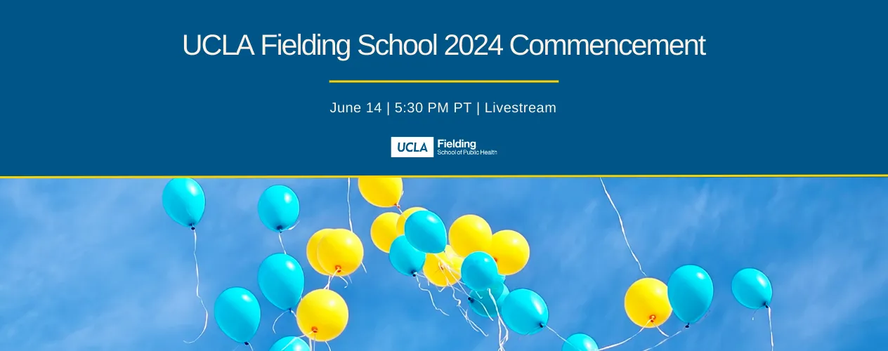 2024 UCLA Fielding Commencement UCLA Fielding